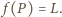 | f(P ) = L.