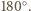  ○ 180 .