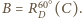 X |B = R60D (C).