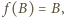 | f(B) = B, 
