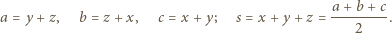  a-+-b-+c a = y + z, b = z+ x, c = x +y; s = x +y + z = 2 . 