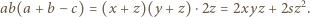  2 ab(a + b− c) = (x + z)(y +z) ⋅2z = 2xyz + 2sz . 