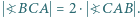 | ?BCA = 2 ⋅ ?CAB . 