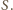 S.
