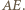 AE. 