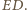 . ED | 