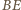 |BE