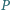 |P