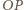 OP | 