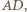, AD | 