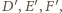 ′,E′,F′, |D 