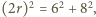 |(2r)2 = 62 + 82,