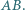 AB.