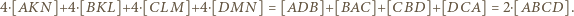 ]+4⋅[BKL]+4⋅[C]+4⋅[DMN]=[ADB]+[BAC]+[CBD]+[DCA]=2⋅[ABCD].4L⋅[MAKN 
