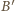 B′ 