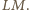 LM. 
