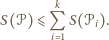  k S(𝒫) ⩽ Q S(𝒫i). i 1 