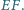 EF.