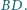 . BD | 