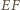 |EF