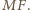 F. M 