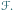 ℱ. 