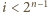  n−1 |i < 2 