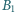 |B1 