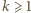 |k ⩾1 