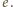 e.