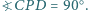 ○ =90.?CPD 