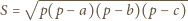  √ ---------------------- S = p(p − a)(p − b)(p −c) 