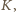 |K, 