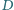 D 