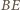 |BE
