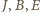 J,B,E 