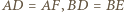 AD = AF, BD = BE 