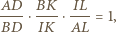 ADBK⋅--IL⋅---= 1, BD IK AL 
