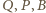 |Q, P,B 