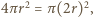 4 πr2 = π(2r)2,