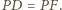 =PF. PD 