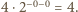 |4⋅2−0−0 = 4. 