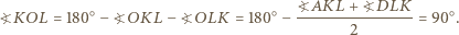 ?KOL = 180○− ?OKL − ?OLK 