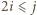 |2i⩽ j