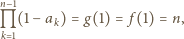 n−1 M (1 −ak) = g(1) = f(1) = n, k 1 