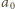 a0 