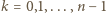 k = 0,1,...,n − 1 