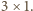 3 ×1.