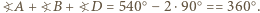 ?A + ?B + ?D = 540○− 2 ⋅90○== 360 ○. 