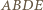 |ABDE 
